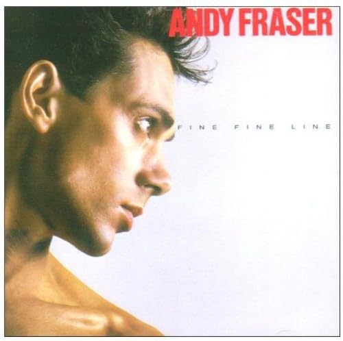 ANDY FRASER /アンディ・フレイザー/ FINE, FINE LINE Andy Fraser/Fine Fine Line (1984) | M.M.R.Records